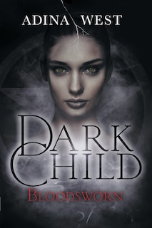 Dark Child (Bloodsworn): Omnibus Edition