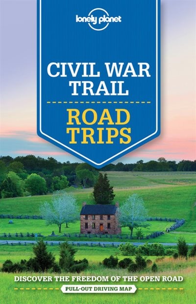 Front cover_Lonely Planet Civil War Trail Road Trips 1 1st Ed.