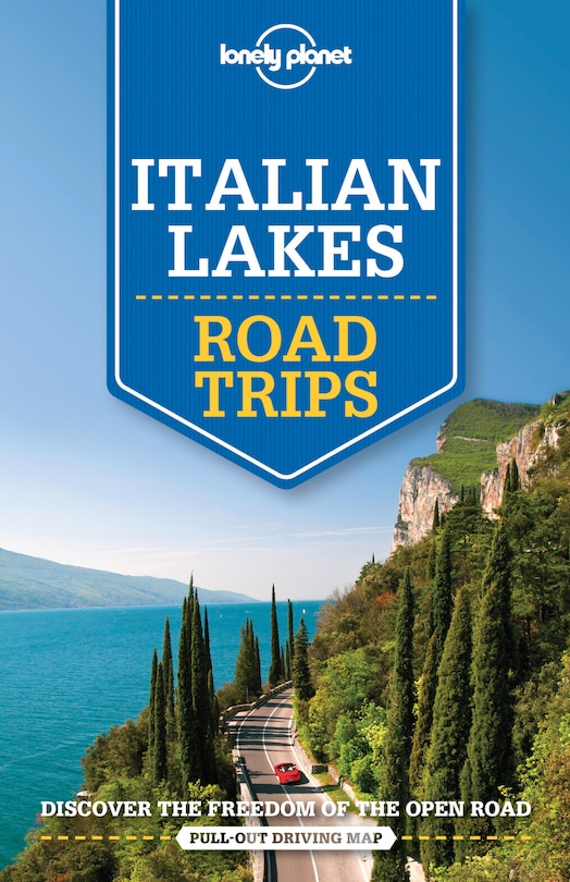 Front cover_Lonely Planet Italian Lakes Road Trips 1st Ed.