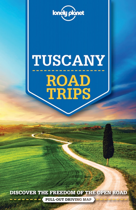 Lonely Planet Tuscany Road Trips 1st Ed.: 1st Edition