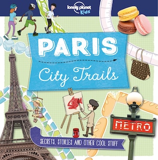 Front cover_Lonely Planet City Trails - Paris 1st Ed.