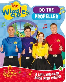 Couverture_The Wiggles Lift-the-flap Book With Lyrics: Do The Propeller