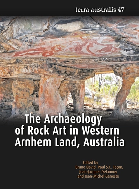 Couverture_The Archaeology of Rock Art in Western Arnhem Land, Australia