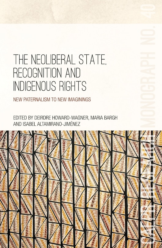 Front cover_The Neoliberal State, Recognition and Indigenous Rights