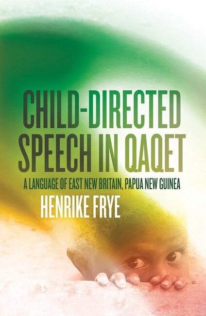 Front cover_Child-directed Speech in Qaqet
