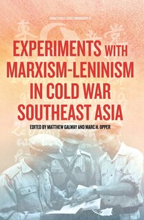 Couverture_Experiments with Marxism-Leninism in Cold War Southeast Asia
