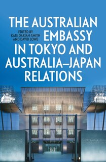 Couverture_The Australian Embassy in Tokyo and Australia-Japan Relations