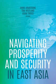 Couverture_Navigating Prosperity and Security in East Asia