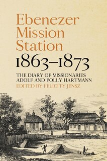 Front cover_Ebenezer Mission Station, 1863-1873