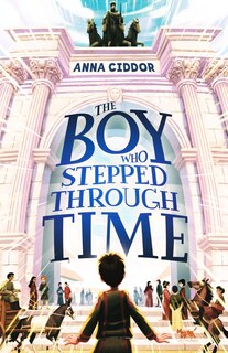 Front cover_The Boy Who Stepped Through Time