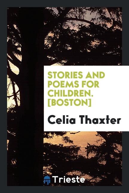 Stories and Poems for Children. [Boston]