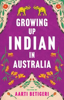 Front cover_Growing Up Indian in Australia