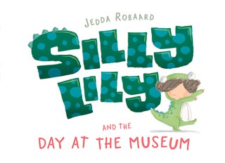 Silly Lily And The Day At The Museum