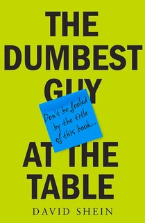 The Dumbest Guy at the Table