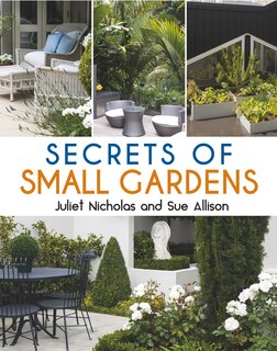 Secrets Of Small Gardens