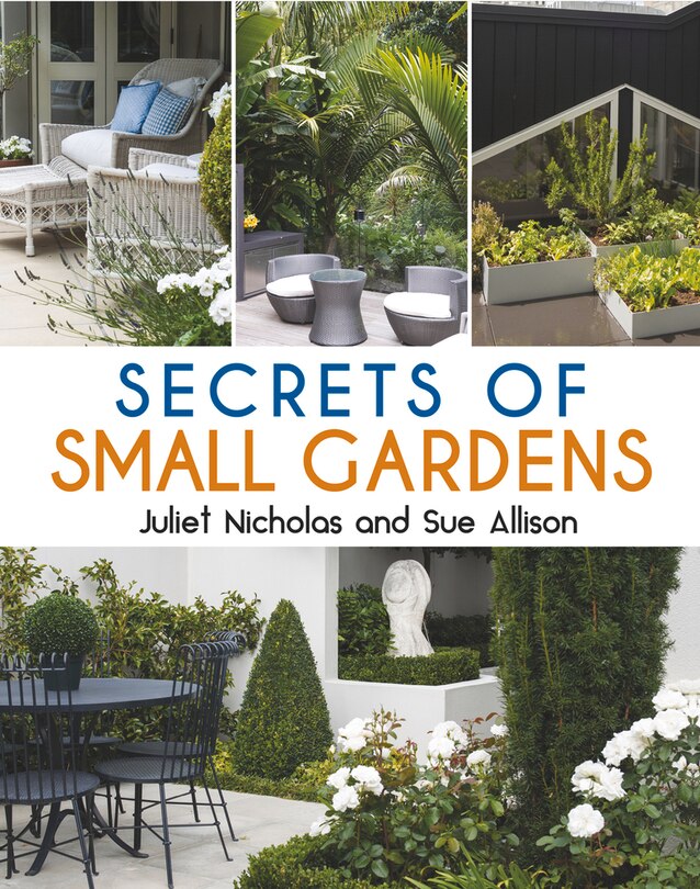 Secrets Of Small Gardens