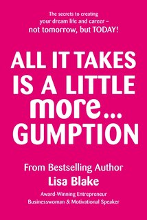All It Takes is a Little More Gumption