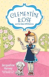 Front cover_Clementine Rose And The Bake-off Dilemma