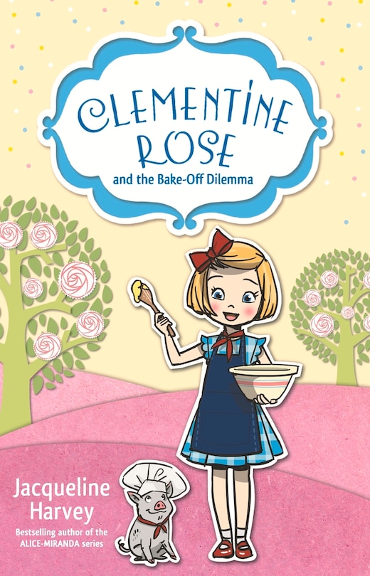 Front cover_Clementine Rose And The Bake-off Dilemma