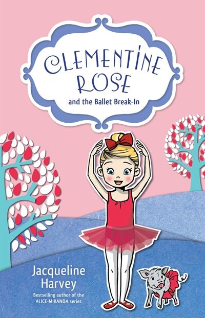 Front cover_Clementine Rose And The Ballet Break-in