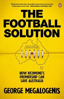 The Football Solution: How Richmond’s Premiership Can Save Australia