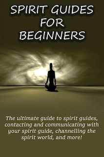 Front cover_Spirit Guides for Beginners