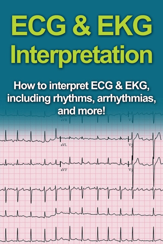 Front cover_ECG & EKG Interpretation