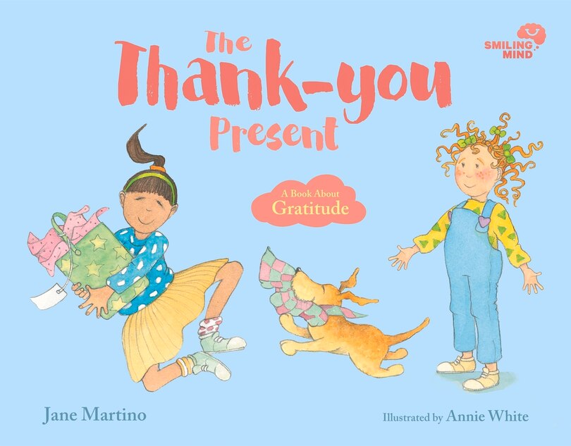 Smiling Mind: The Thank-you Present: A Book About Gratitude