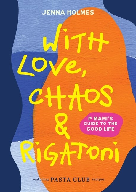 Front cover_With Love, Chaos and Rigatoni
