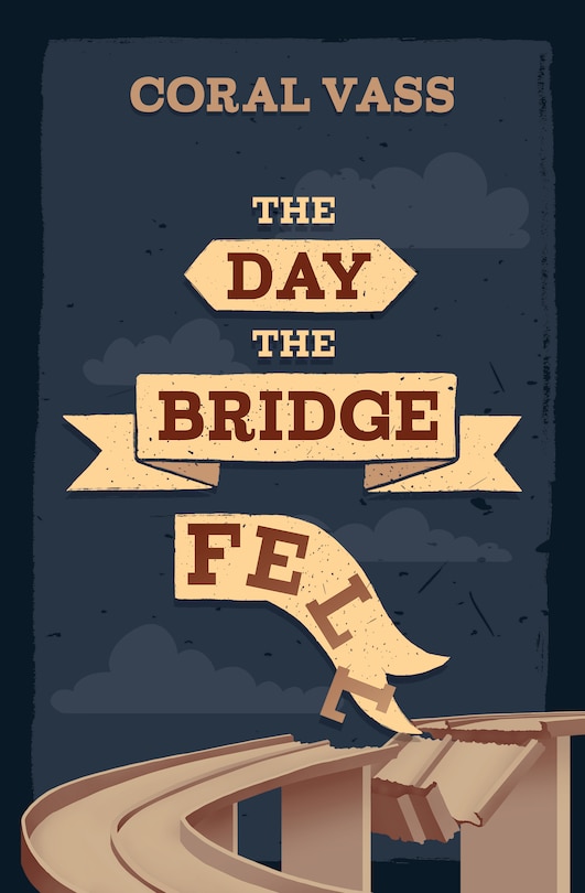 Front cover_The Day the Bridge Fell