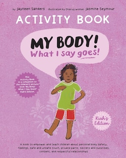 Front cover_My Body! What I Say Goes! Activity Book Kiah's Edition