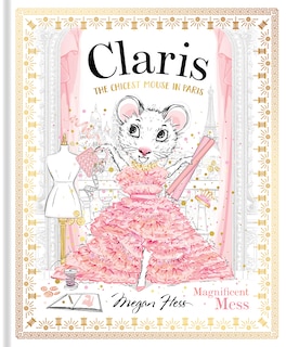 Claris: Magnificent Mess: The Chicest Mouse in Paris