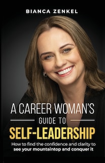 Couverture_A Career Woman's Guide to Self-Leadership