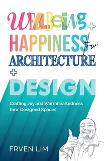 Front cover_Wellbeing+Happiness thru' Architecture+Design