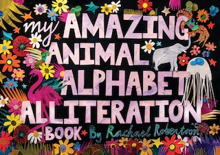 Front cover_My Amazing Animal Alphabet Alliteration Book