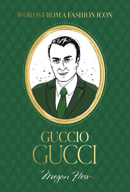Front cover_Words from a Fashion Icon: Guccio Gucci