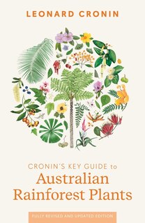 Front cover_Cronin's Key Guide to Australian Rainforest Plants