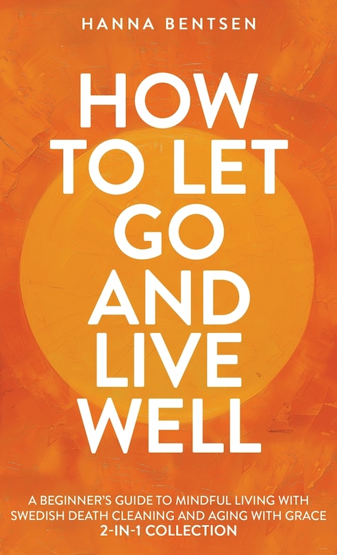 Front cover_How to Let Go and Live Well