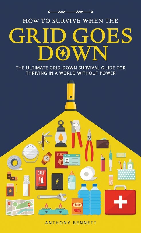 Front cover_How to Survive When the Grid Goes Down
