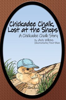Front cover_Chickadee Chalk, Lost at the Shops