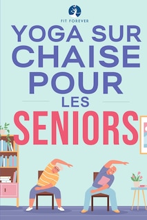 Front cover_Yoga sur chaise pour les seniors