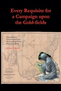 Couverture_Every Requisite for a Campaign Upon the Gold-fields