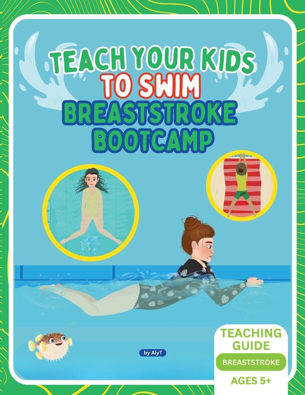 Couverture_Teach Your Kids To Swim Breaststroke Bootcamp