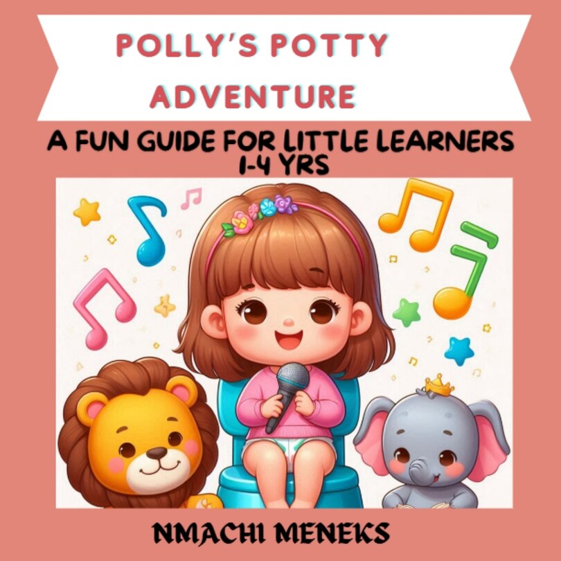Couverture_POLLY'S POTTY ADVENTURE- COLOURFUL ILLUSTRATION ON POTTY TRAINING - for kids 1-4 yrs, preschool, toddlers,