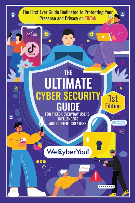 Front cover_The Ultimate Cyber Security Guide for Tiktok Everyday Users, Influencers and Content Creators