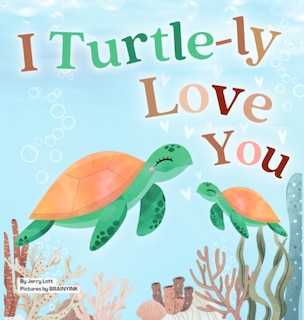 Couverture_I Turtle-ly Love You