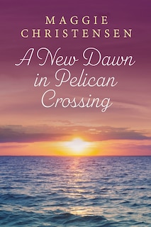 Front cover_A New Dawn in Pelican Crossing