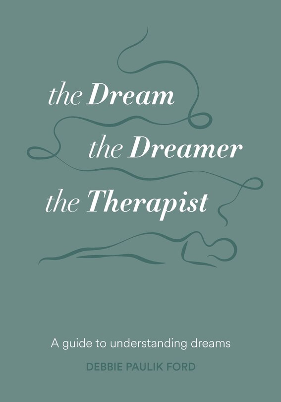 Front cover_The Dream, the Dreamer, the Therapist