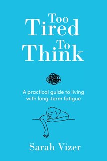 Front cover_Too Tired to Think