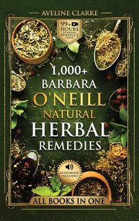 Front cover_1,000+ Barbara O'Neill Natural Herbal Remedies
